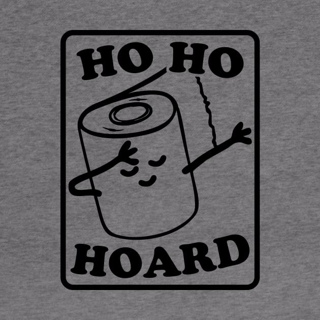 Ho Ho Ho Christmas Funny Toilet Paper Hoarding by Electrovista